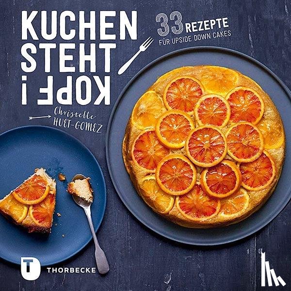 Huet-Gomez, Christelle - Kuchen steht Kopf!