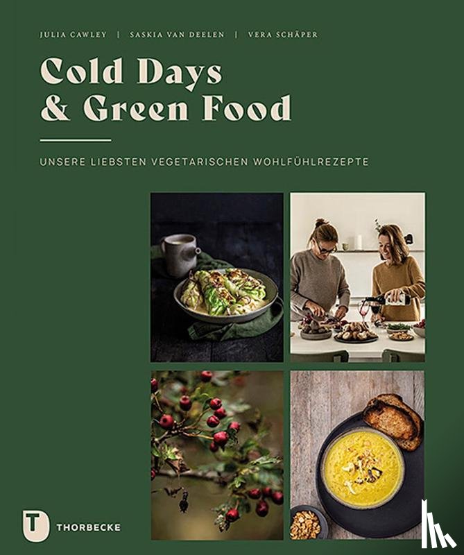 Cawley, Julia, Schäper, Vera, Deelen, Saskia van - Cold Days & Green Food