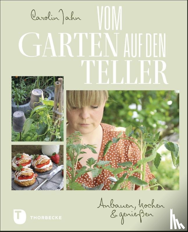 Jahn, Carolin - Vom Garten auf den Teller