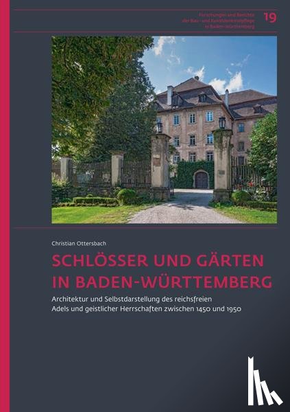Otterbach, Christian - Schlösser und Gärten in Baden-Württemberg