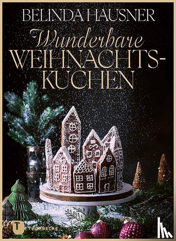 Hausner, Belinda - Wunderbare Weihnachtskuchen und mehr