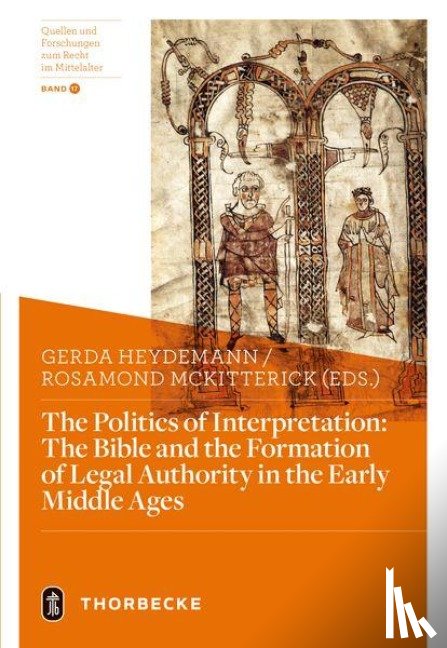  - The Politics of Interpretation: The Bible and the Formation of Legal Authority in the Early Middle Ages