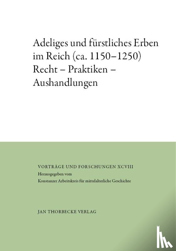  - Adeliges und fürstliches Erben im Reich (ca. 1150-1250)