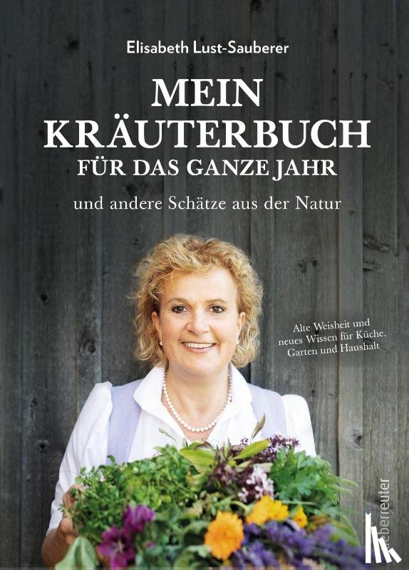 Lust-Sauberer, Elisabeth, Ruckser, Elisabeth - Mein Kräuterbuch für das ganze Jahr