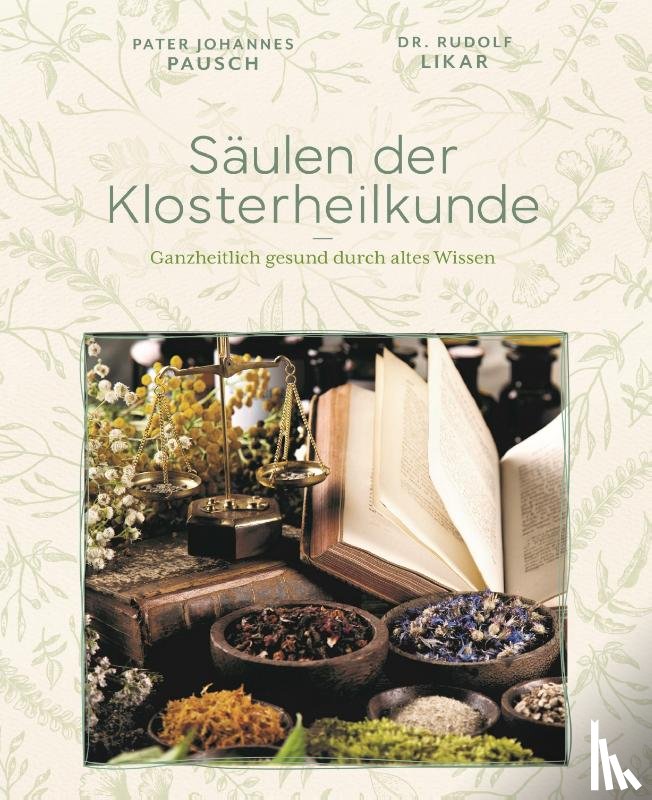 Likar, Rudolf, Pausch, Johannes Pater - Säulen der Klosterheilkunde