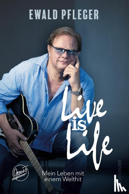 Pfleger, Ewald - Live is Life. Mein Leben mit einem Welthit.