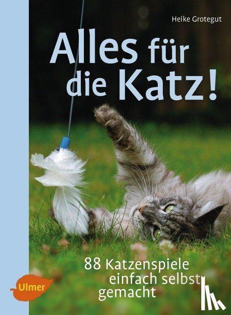 Grotegut, Heike - Alles für die Katz!