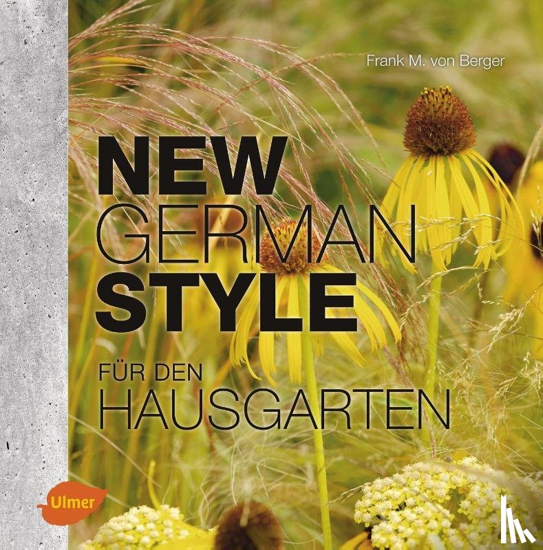 Berger, Frank M. von - New German Style für den Hausgarten