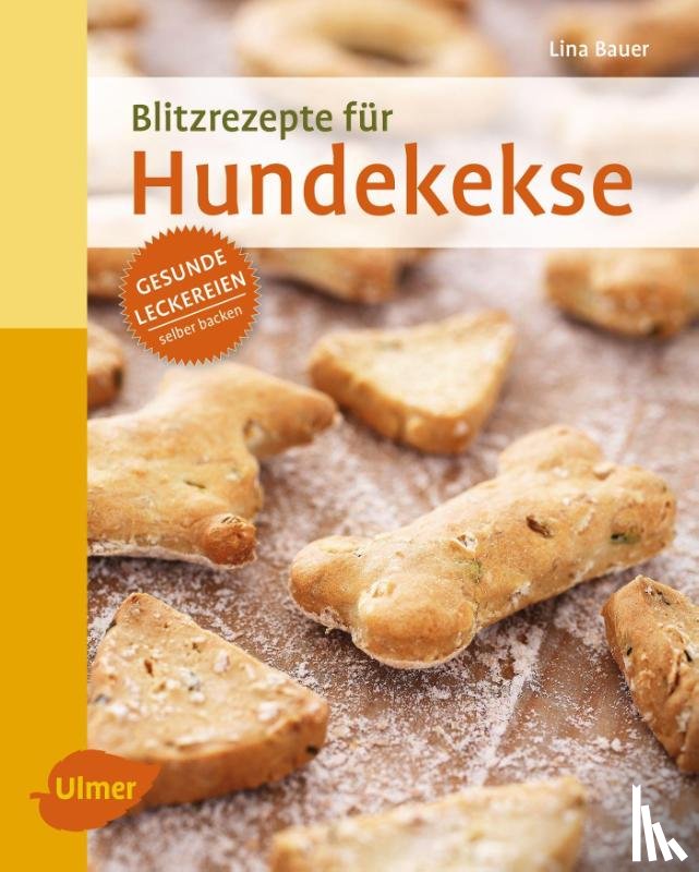 Bauer, Lina - Blitzrezepte für Hundekekse