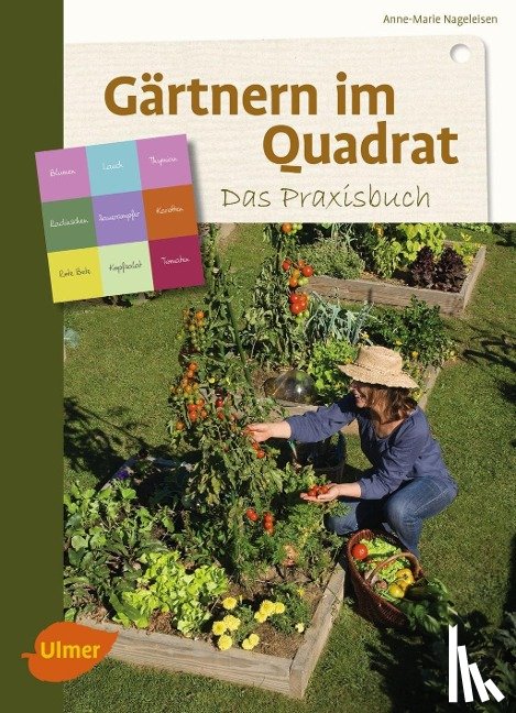Nageleisen, Anne-Marie - Gärtnern im Quadrat - Das Praxisbuch
