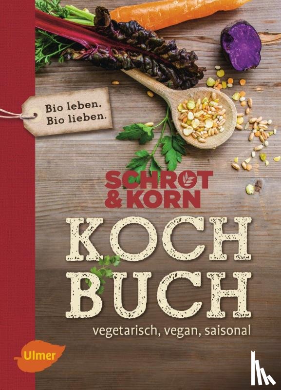 Schrot & Korn - Schrot&Korn Kochbuch