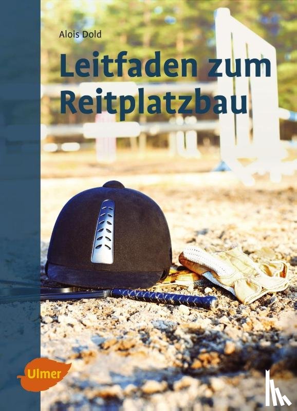 Dold, Alois - Leitfaden zum Reitplatzbau