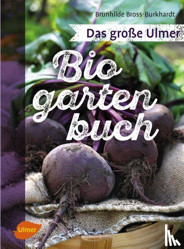 Bross-Burkhardt, Brunhilde - Das große Ulmer Biogarten-Buch