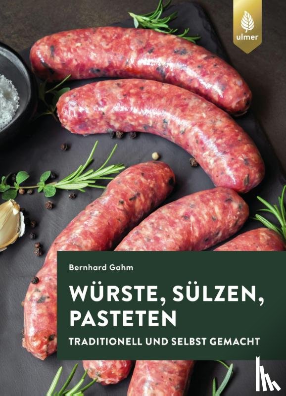 Gahm, Bernhard - Würste, Sülzen und Pasteten