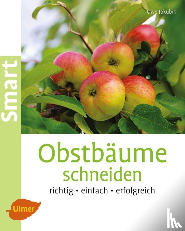 Jakubik, Uwe - Obstbäume schneiden