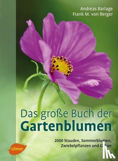 Barlage, Andreas, Berger, Frank M. von - Das große Buch der Gartenblumen