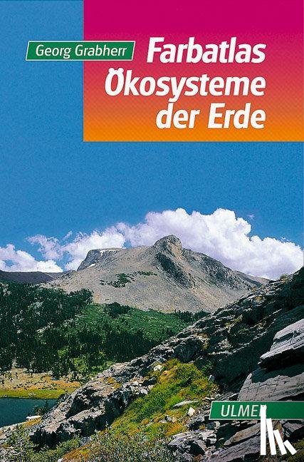 Grabherr, Georg - Farbatlas Ökosysteme der Erde