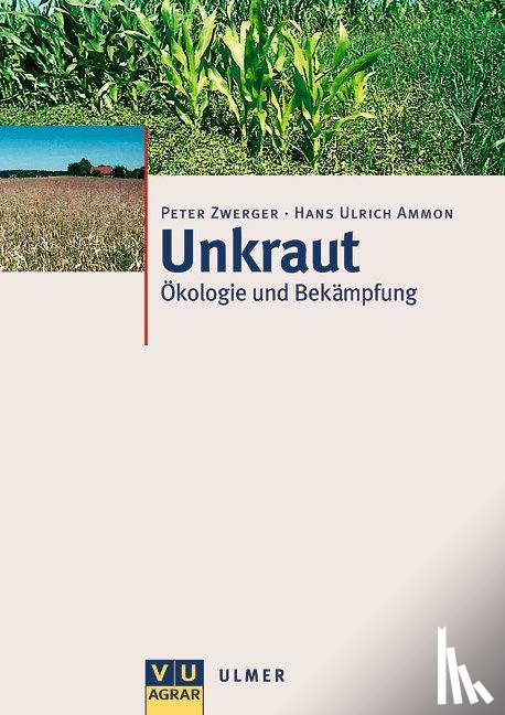 Zwerger, Peter, Ammon, Hans Ulrich - Unkraut