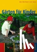 Lässer, Lore, Oberholzer, Alex - Gärten für Kinder