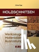 Pye, Chris - Holzschnitzen 2
