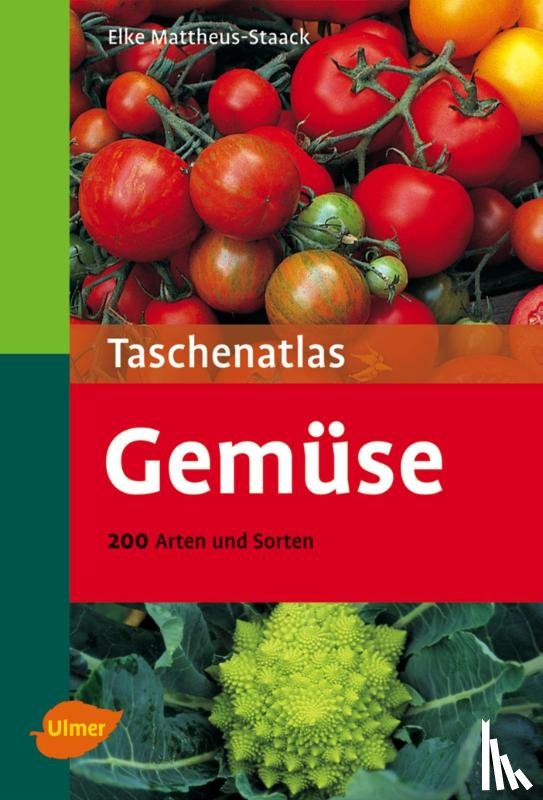 Mattheus-Staack, Elke - Taschenatlas Gemüse