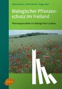 Kühne, Stefan, Burth, Ulrich, Marx, Peggy - Biologischer Pflanzenschutz im Freiland