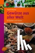 Beutner, Brigitte - Gewürze aus aller Welt