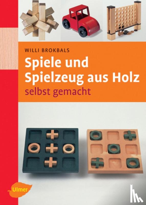 Brokbals, Willi - Spiele und Spielzeug aus Holz selbst gemacht