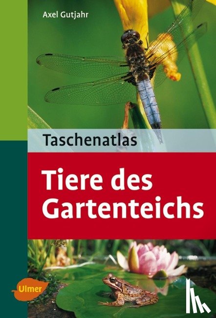 Gutjahr, Axel - Taschenatlas. Tiere des Gartenteichs