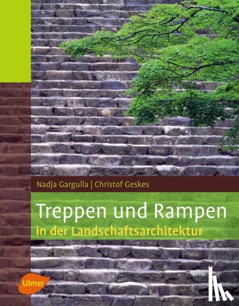 Gargulla, Nadja, Geskes, Christof - Treppen und Rampen in der Landschaftsarchitektur