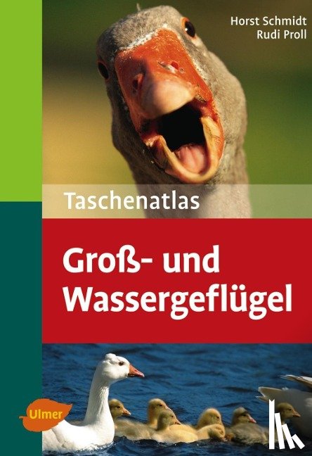 Schmidt, Horst, Proll, Rudi - Taschenatlas Groß- und Wassergeflügel