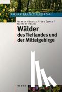 Härdtle, Werner, Ewald, Jörg, Hölzel, Norbert - Wälder des Tieflandes und der Mittelgebirge
