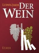 Jakob, Ludwig, Hamatschek, Jochen, Scholten, Gerd - Der Wein