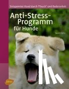 Fisher, Sarah - Anti-Stress-Programm für Hunde