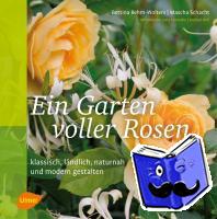 Rehm-Wolters, Bettina, Schacht, Mascha - Ein Garten voller Rosen