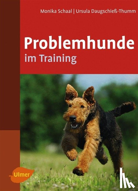 Schaal, Monika, Daugschieß-Thumm, Ursula - Problemhunde im Training