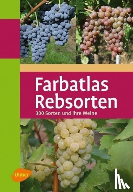Ambrosi, Hans, Hill, Bernd H. E., Maul, Erika, Rühl, Ernst H. - Farbatlas Rebsorten
