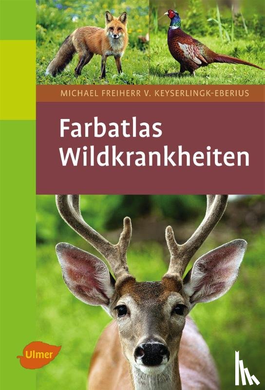 Keyserlingk-Eberius, Michael von - Farbatlas Wildkrankheiten