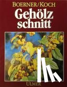 Koch, Harro, Boerner, Franz - Gehölzschnitt