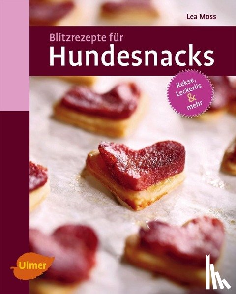 Moss, Lea - Blitzrezepte für Hundesnacks