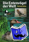 Kolbe, Hartmut - Die Entenvögel der Welt