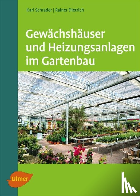 Schrader, Karl - Gewächshäuser und Heizungsanlagen im Gartenbau