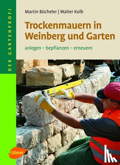 Bücheler, Martin, Kolb, Walter - Trockenmauern in Weinberg und Garten