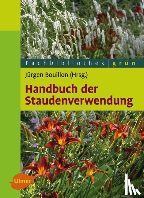 Bouillon, Jürgen - Handbuch der Staudenverwendung