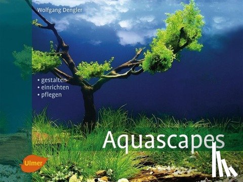 Dengler, Wolfgang - Aquascapes