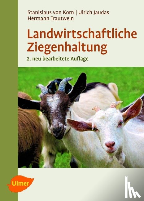 Korn, Stanislaus von, Trautwein, Hermann, Jaudas, Ulrich - Landwirtschaftliche Ziegenhaltung