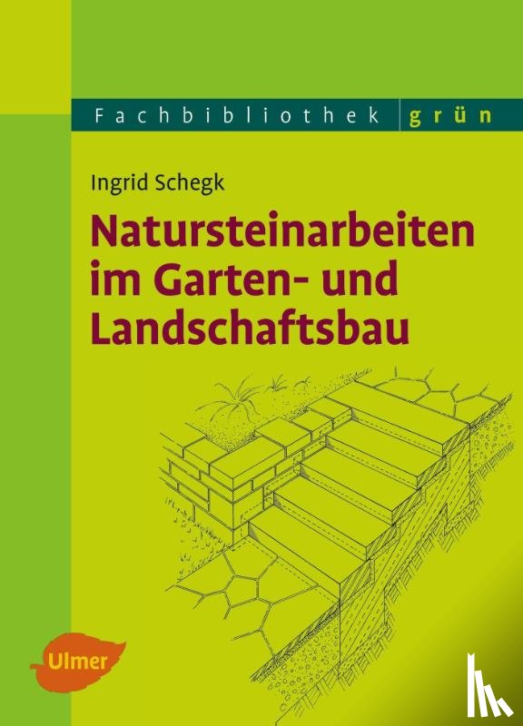 Schegk, Ingrid - Natursteinarbeiten im Garten- und Landschaftsbau