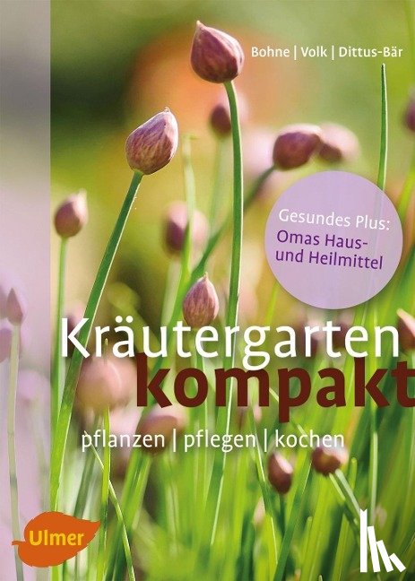 Bohne, Burkhard, Volk, Fridhelm, Volk, Renate, Dittus-Bär, Renate - Kräutergarten kompakt