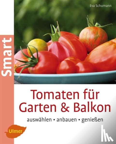 Schumann, Eva - Tomaten für Garten und Balkon