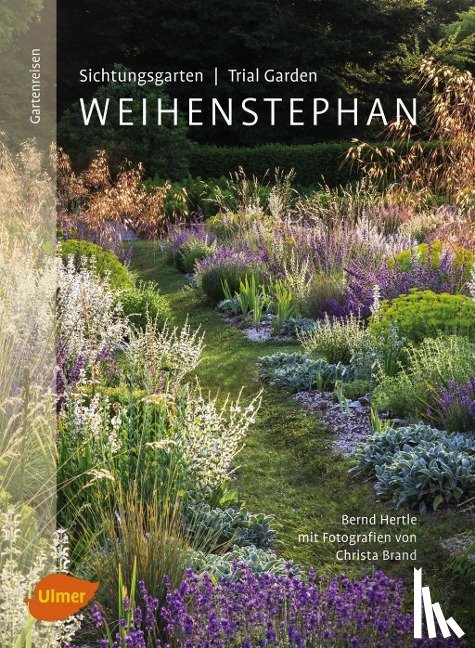 Hertle, Bernd, Brand, Christa - Sichtungsgarten (Trial Garden) Weihenstephan